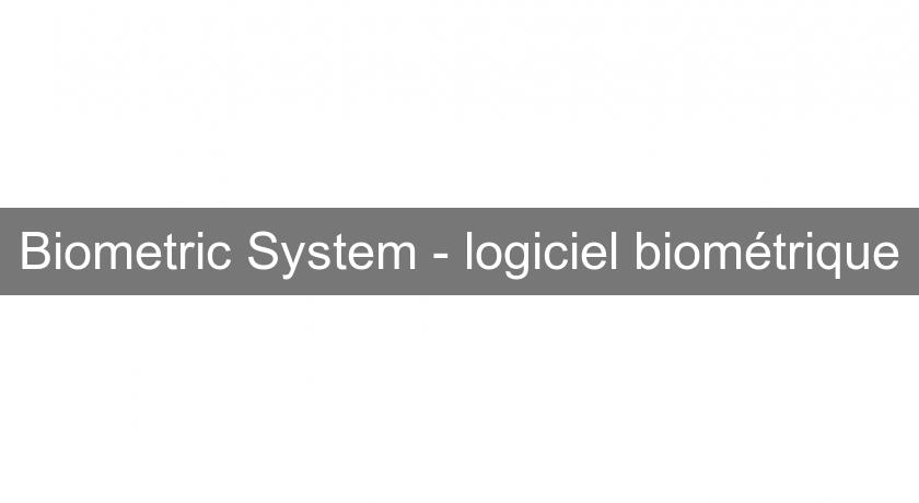Biometric System - logiciel biométrique
