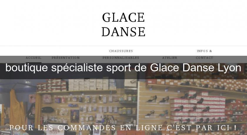 boutique spécialiste sport de Glace Danse Lyon
