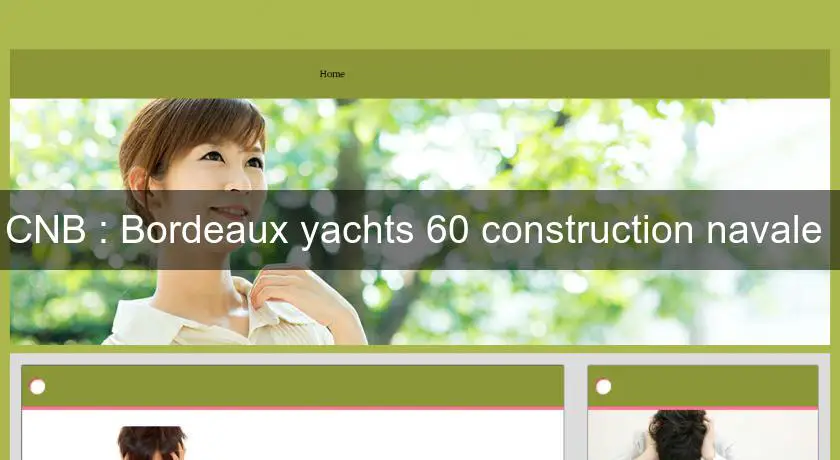 CNB : Bordeaux yachts 60 construction navale 