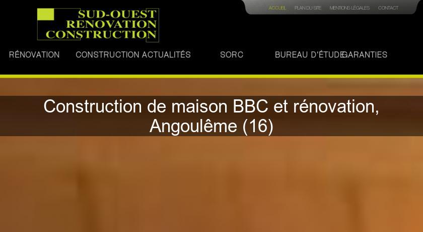 Construction de maison BBC et rénovation, Angoulême (16)