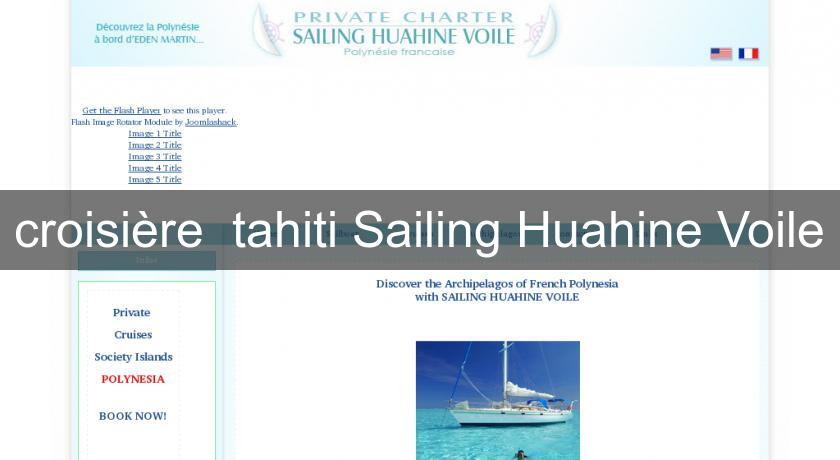 croisière  tahiti Sailing Huahine Voile