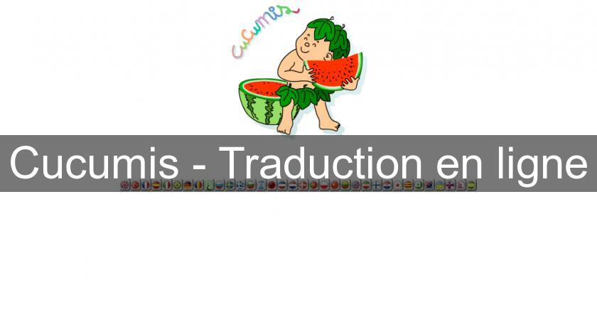 Cucumis - Traduction en ligne