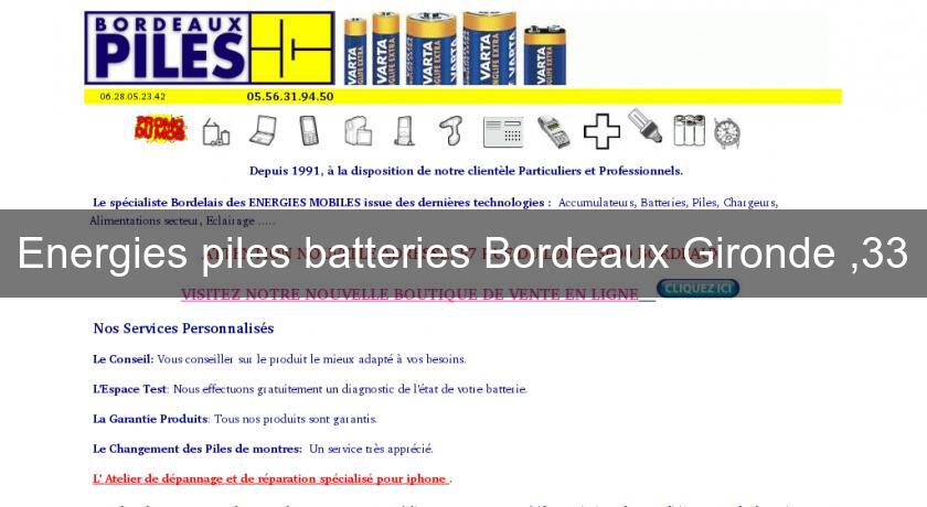 Energies piles batteries Bordeaux Gironde ,33