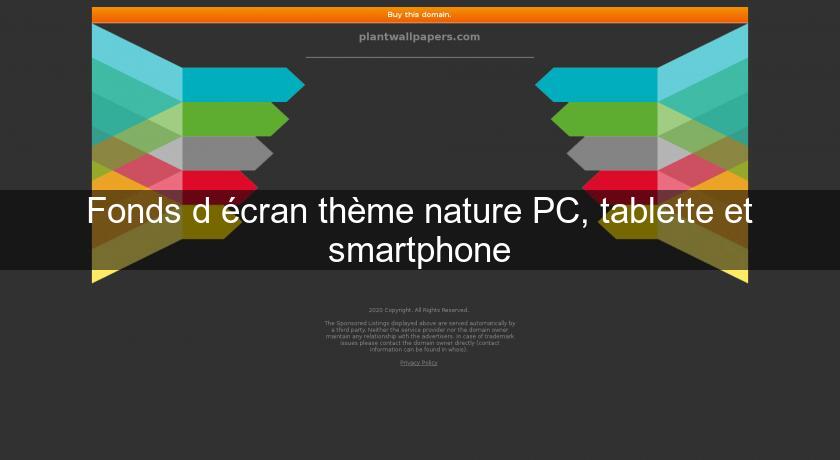 Fonds d'écran thème nature PC, tablette et smartphone