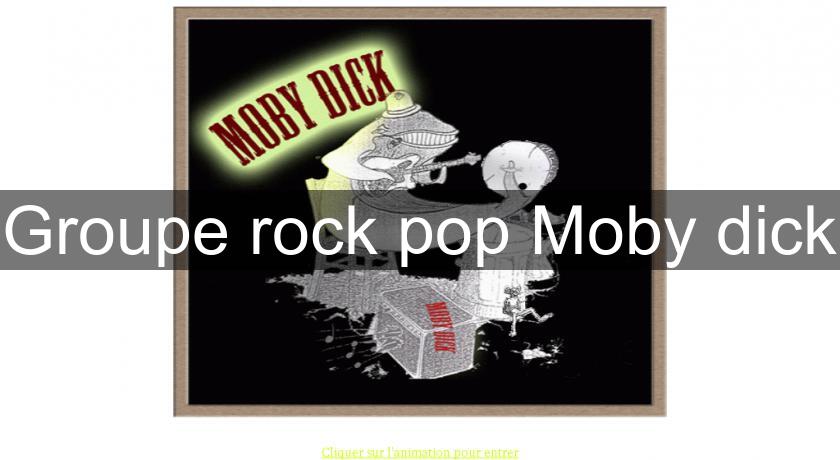 Groupe rock pop Moby dick