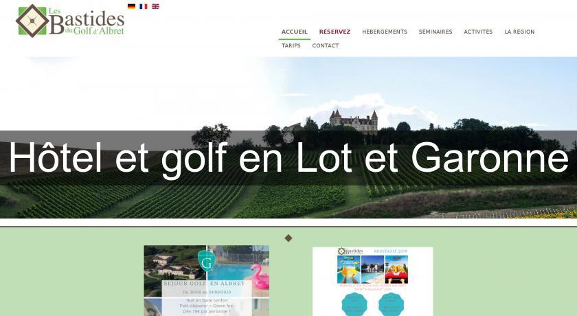 Hôtel et golf en Lot et Garonne
