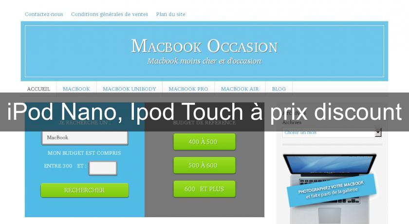 iPod Nano, Ipod Touch à prix discount