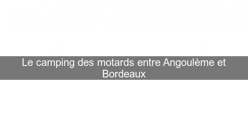 Le camping des motards entre Angoulème et Bordeaux