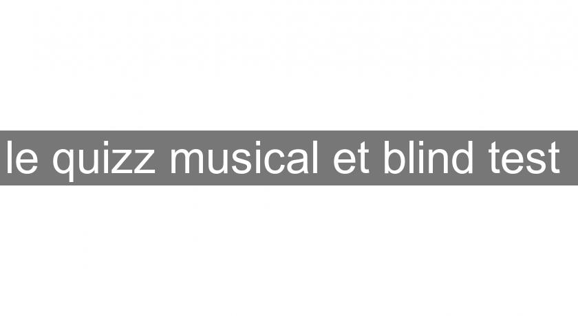 le quizz musical et blind test 