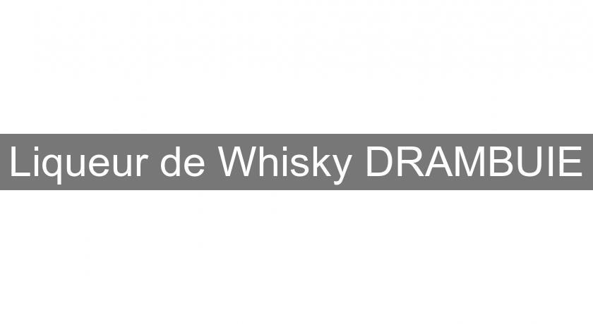 Liqueur de Whisky DRAMBUIE