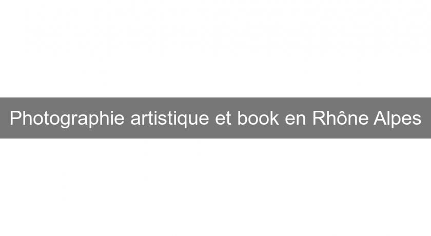 Photographie artistique et book en Rhône Alpes