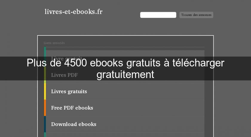Plus de 4500 ebooks gratuits à télécharger gratuitement
