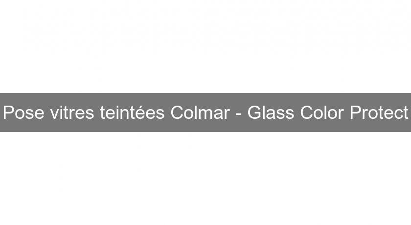 Pose vitres teintées Colmar - Glass Color Protect