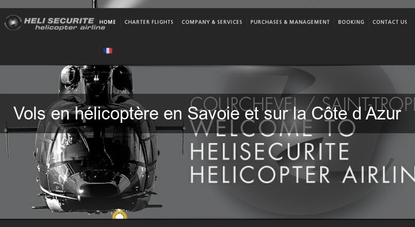 Vols en hélicoptère en Savoie et sur la Côte d'Azur