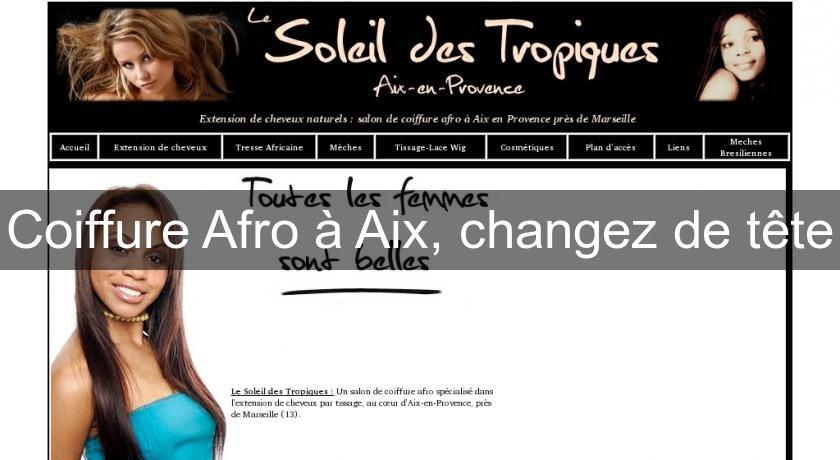 Coiffure Afro à Aix, changez de tête Coiffure