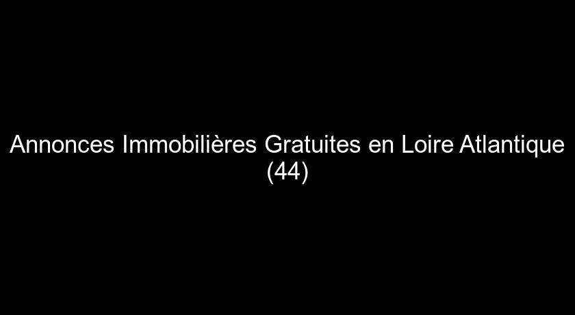 Annonces Immobilières Gratuites en Loire Atlantique (44)
