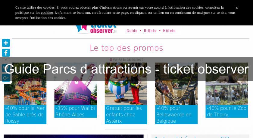 Guide Parcs d attractions - ticket observer