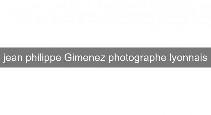 jean philippe Gimenez photographe lyonnais