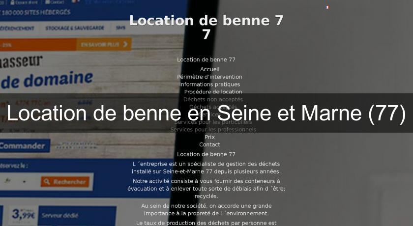 Location de benne en Seine et Marne (77)