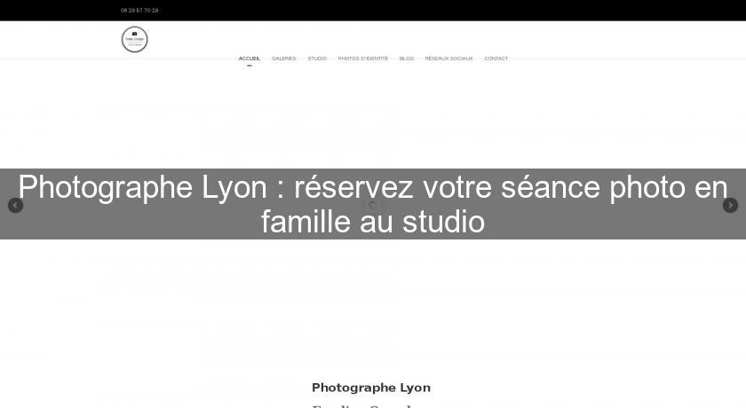 Photographe Lyon : réservez votre séance photo en famille au studio