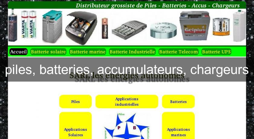 piles, batteries, accumulateurs, chargeurs