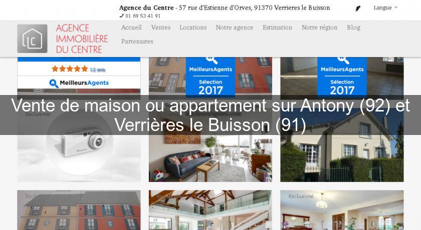 Vente de maison ou appartement sur Antony (92) et Verrières le Buisson (91)