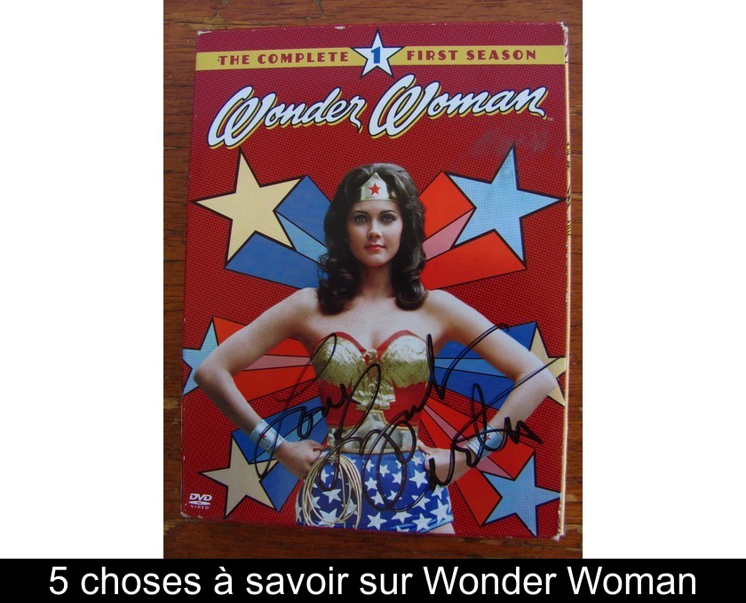 5 choses à savoir sur Wonder Woman