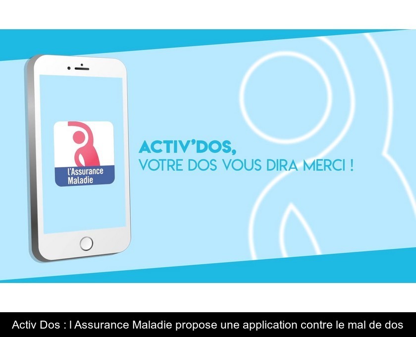 Activ Dos L Assurance Maladie Propose Une Application Contre Le Mal De Dos