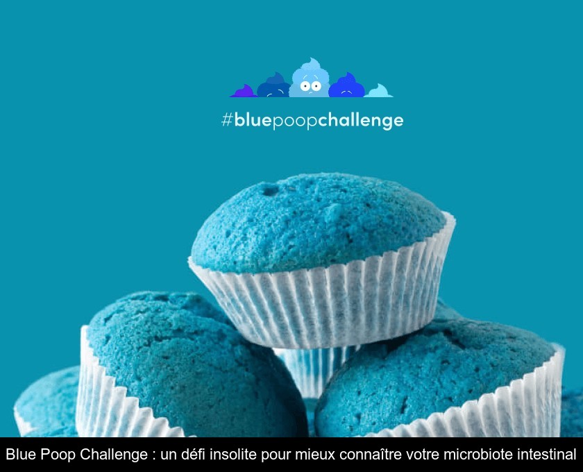 Blue Poop Challenge : un défi insolite pour mieux connaître votre microbiote intestinal