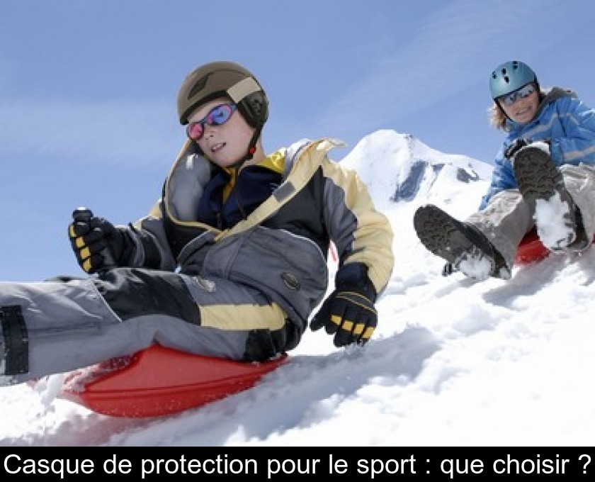 Casque de protection pour le sport : que choisir ?