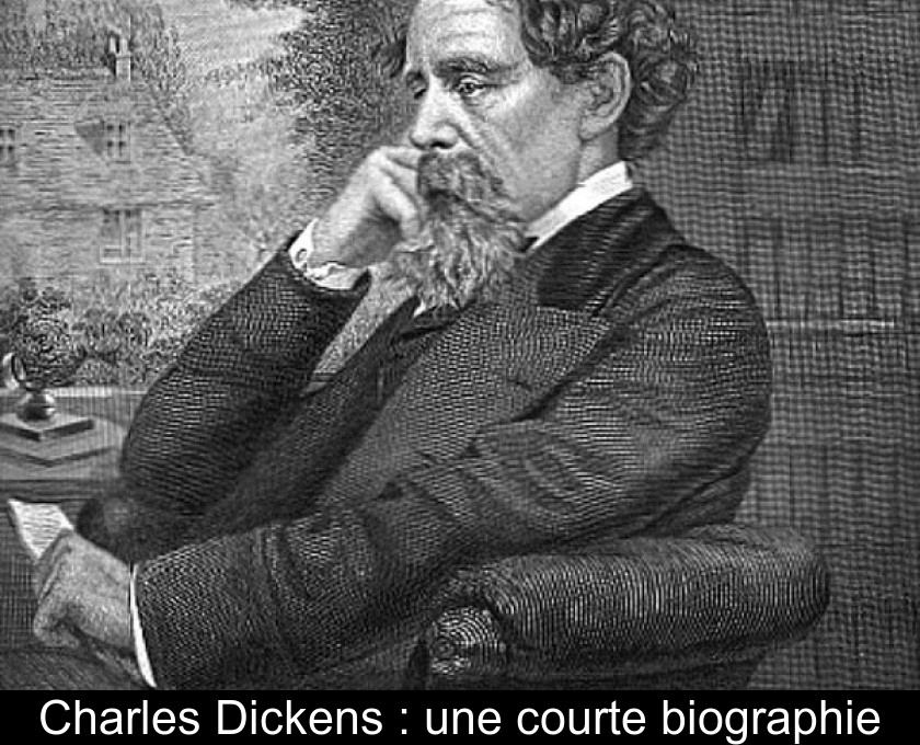 Charles Dickens : une courte biographie