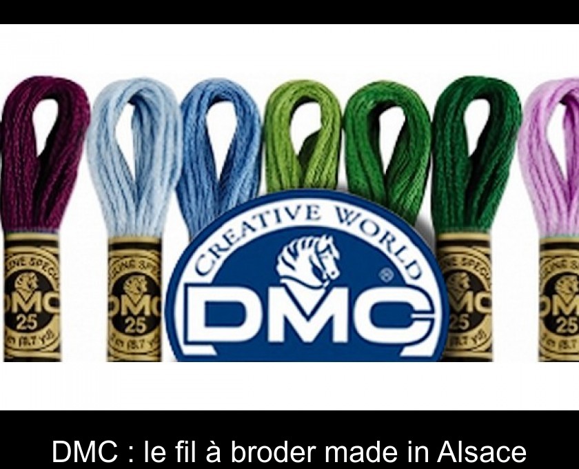 DMC : le fil à broder made in Alsace