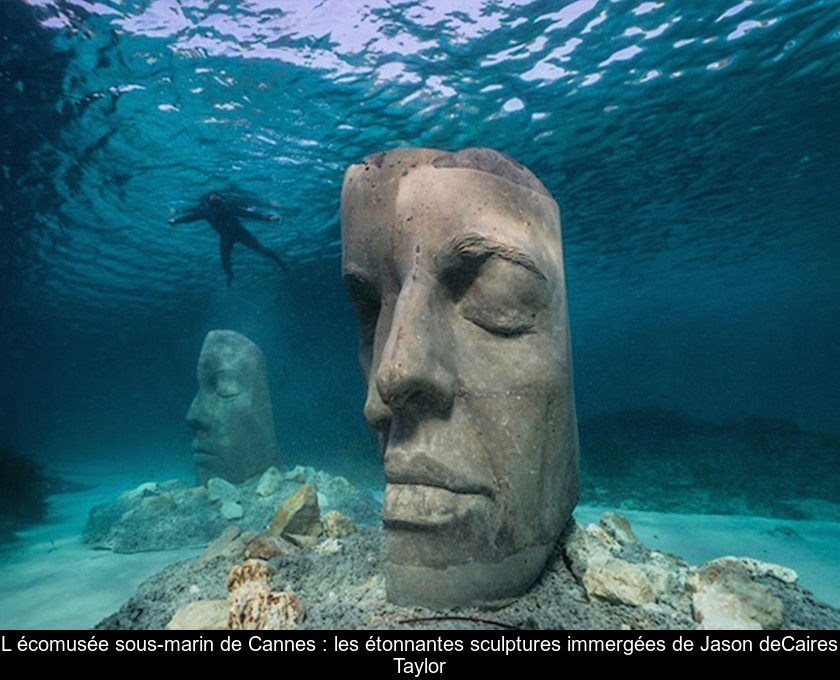 L'écomusée sous-marin de Cannes : les étonnantes sculptures immergées de Jason deCaires Taylor