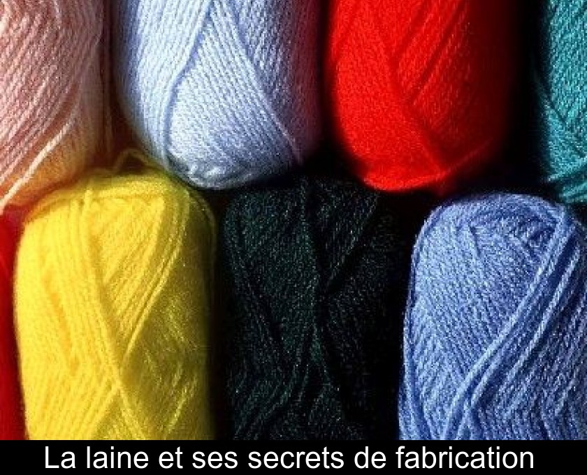 La laine et ses secrets de fabrication