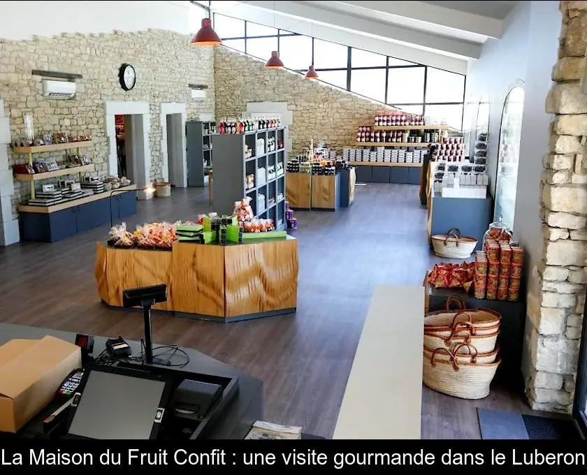 Maison du Fruit Confit à Apt - Un savoir-faire antique en Provence