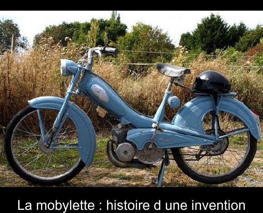 La mobylette : histoire d'une invention