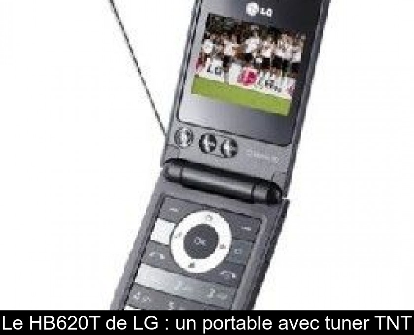 Le HB620T de LG : un portable avec tuner TNT
