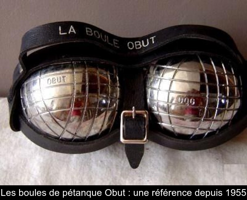 Les boules de pétanque Obut : une référence depuis 1955