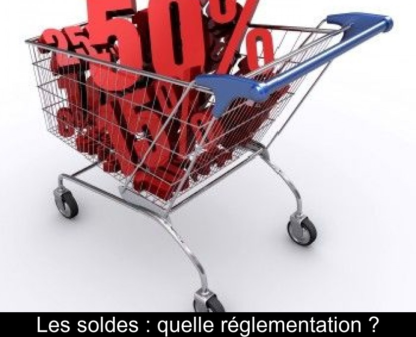 Quelle est la réglementation des soldes ?