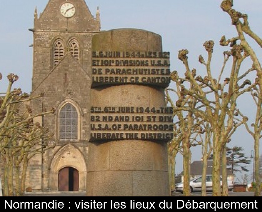 Normandie : visiter les lieux du Débarquement