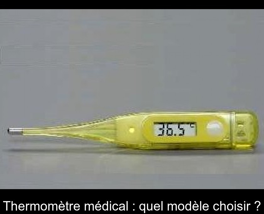 Thermomètres médicaux –