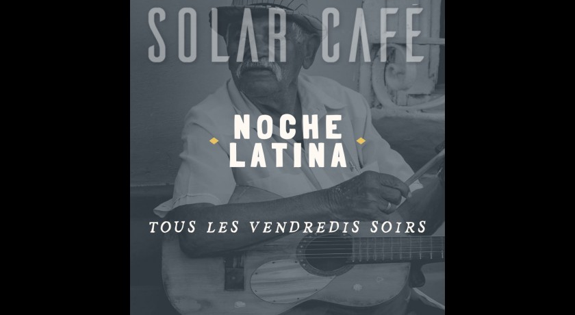 Soirée noche latina au solar café