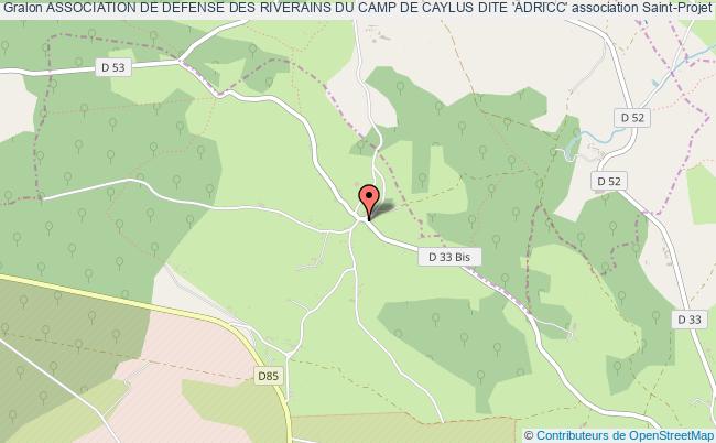 ASSOCIATION DE DEFENSE DES RIVERAINS DU CAMP DE CAYLUS DITE 'ADRICC'