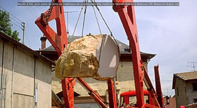 Moulin à blé, puis usine de taille de matériaux de construction dite marbrerie Yelmini Artaud à Balanod (39)